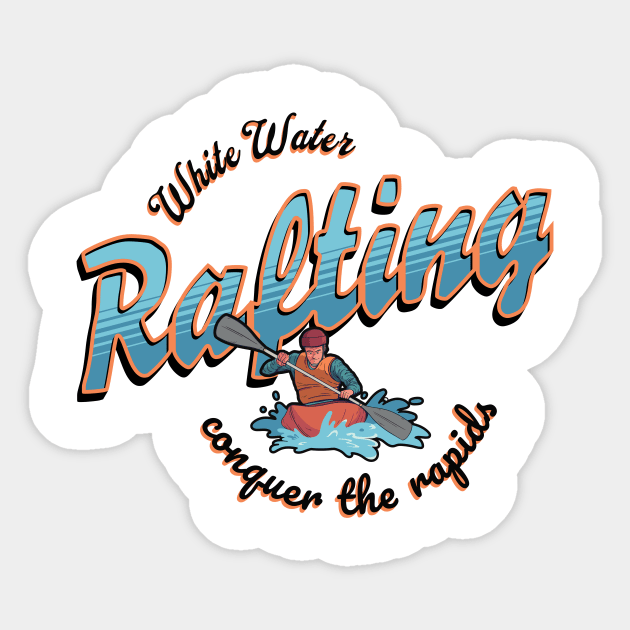 White Water Rafting, Conquer the rapids Sticker by New Day Prints